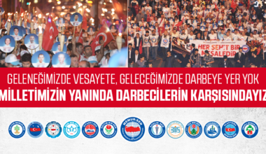 Geleneğimizde Vesayete, Geleceğimizde Darbeye Yer Yok; Milletimizin Yanındayız Darbecilerin Karşısındayız.